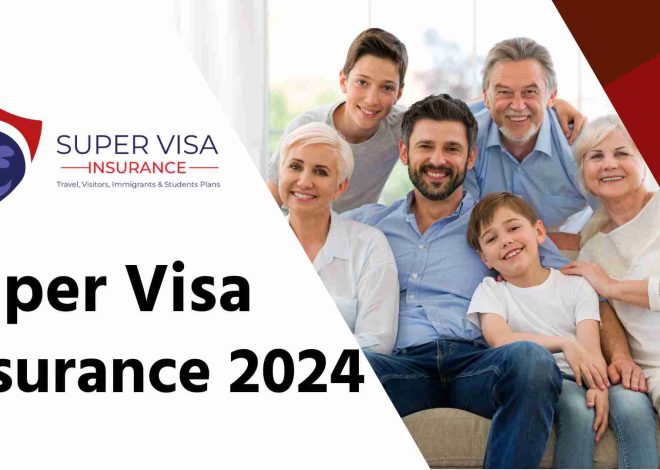 Super Visa Insurance: Travel Medical Insurance for Visit to Canada!
