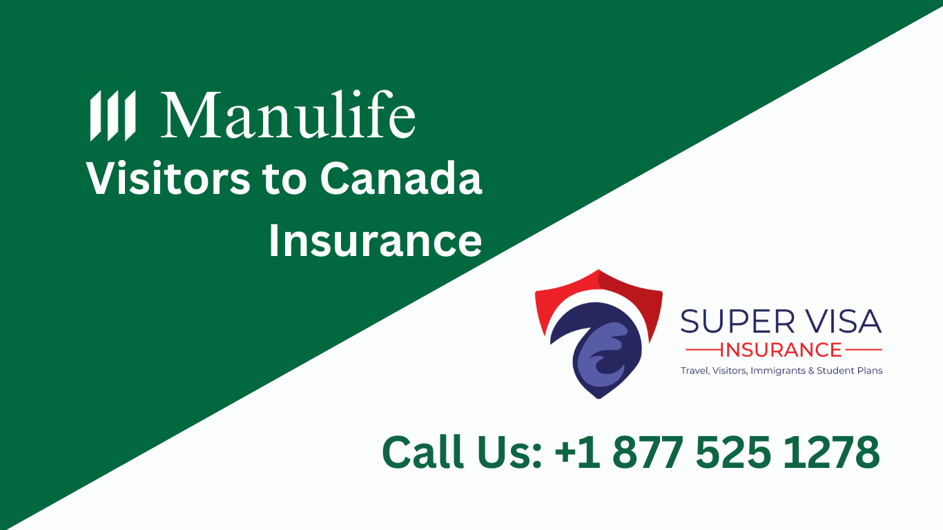 Manulife Visitor to Canada Insurance by MSG Super Visa Inc