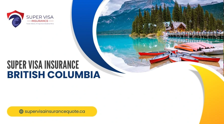Super Visa Insurance British Columbia by MSG Super Visa Inc